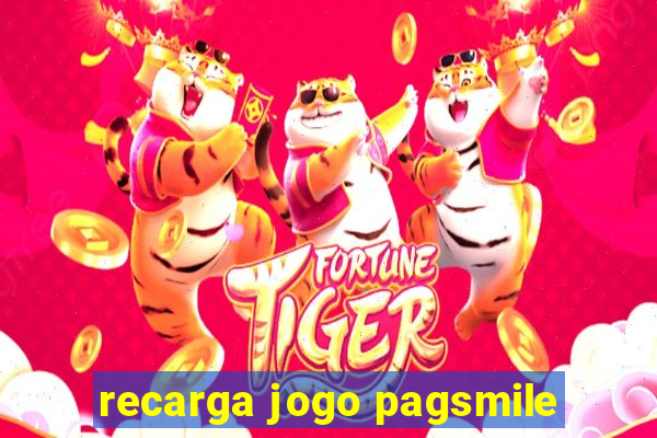 recarga jogo pagsmile