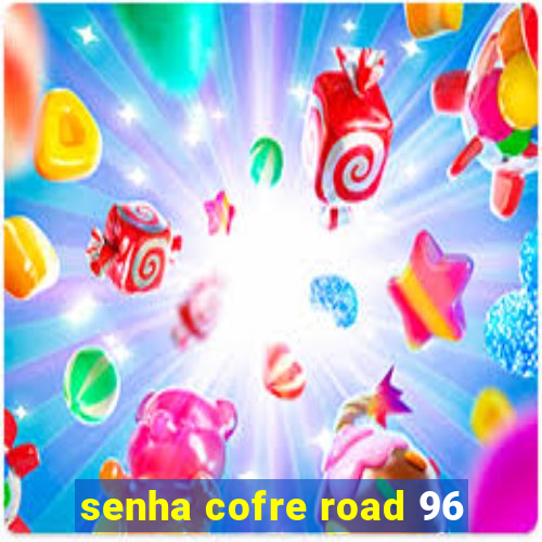 senha cofre road 96