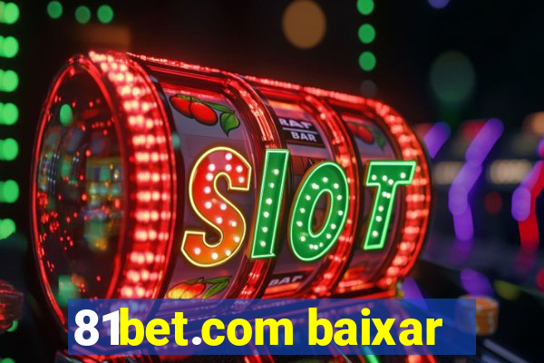 81bet.com baixar