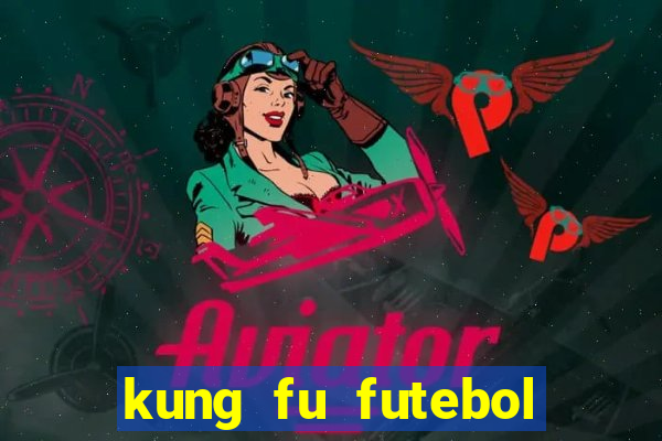 kung fu futebol clube download dublado