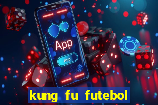 kung fu futebol clube download dublado