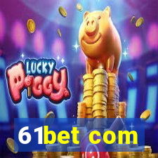 61bet com