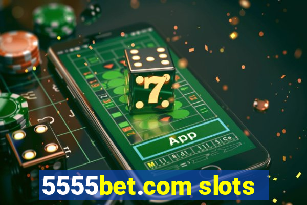 5555bet.com slots