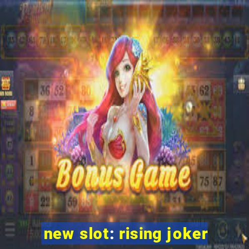 new slot: rising joker