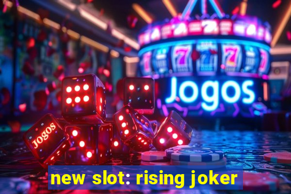 new slot: rising joker