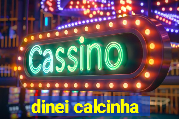 dinei calcinha