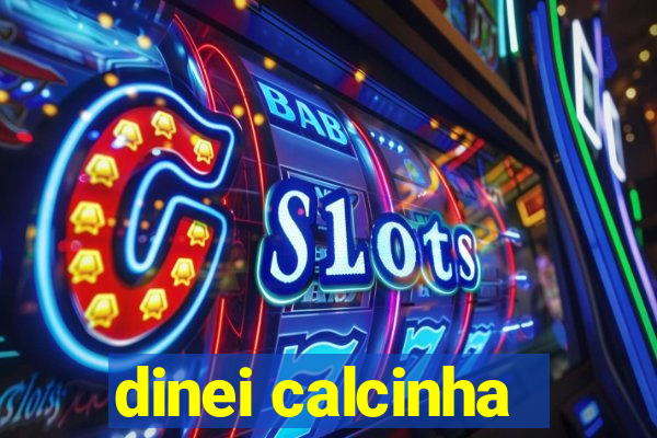 dinei calcinha