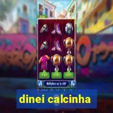 dinei calcinha