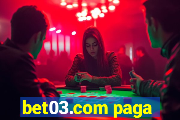 bet03.com paga