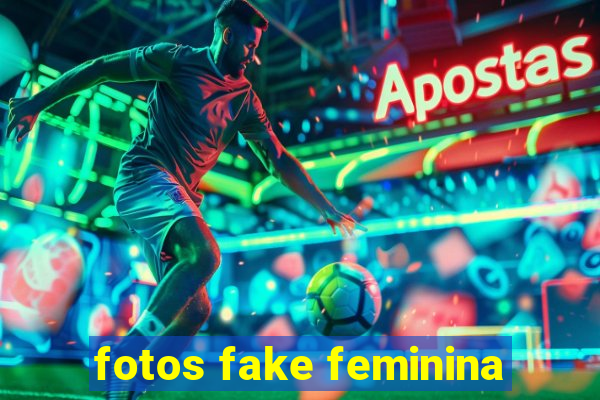 fotos fake feminina