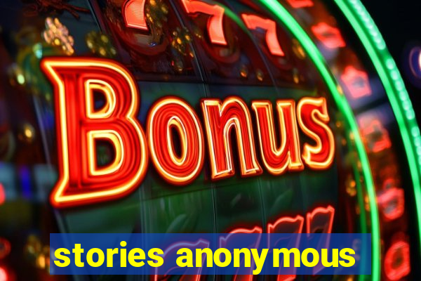 stories anonymous