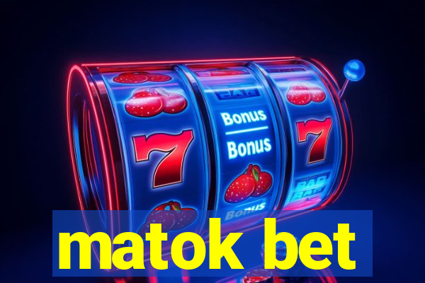 matok bet