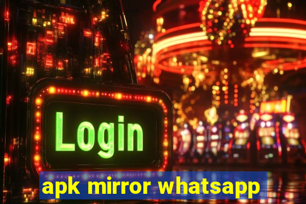 apk mirror whatsapp