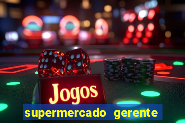 supermercado gerente simulator dinheiro infinito