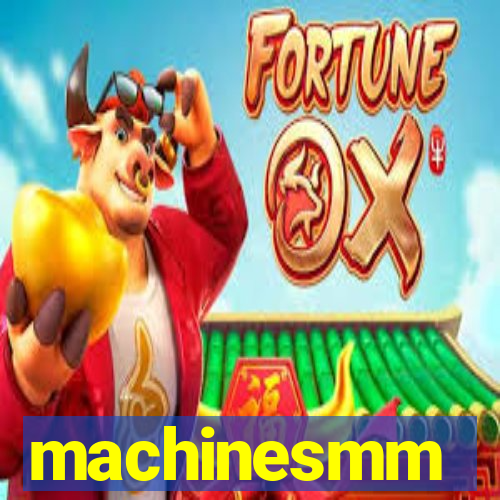 machinesmm