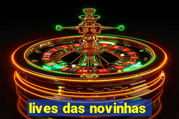 lives das novinhas