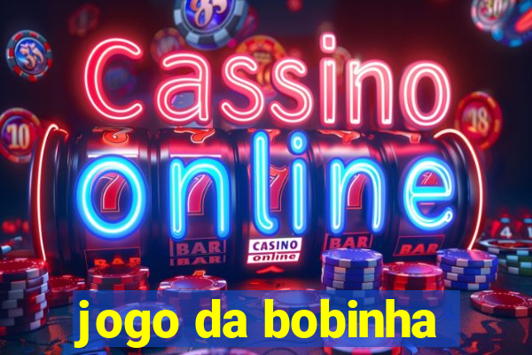 jogo da bobinha