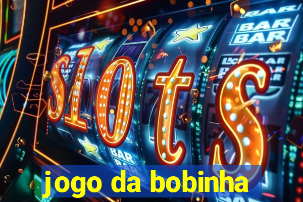 jogo da bobinha