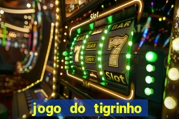 jogo do tigrinho com deposito de 1 real