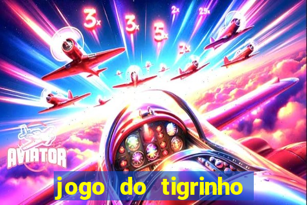 jogo do tigrinho com deposito de 1 real