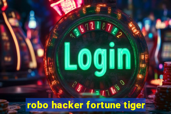 robo hacker fortune tiger