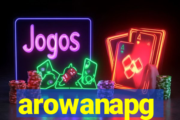 arowanapg