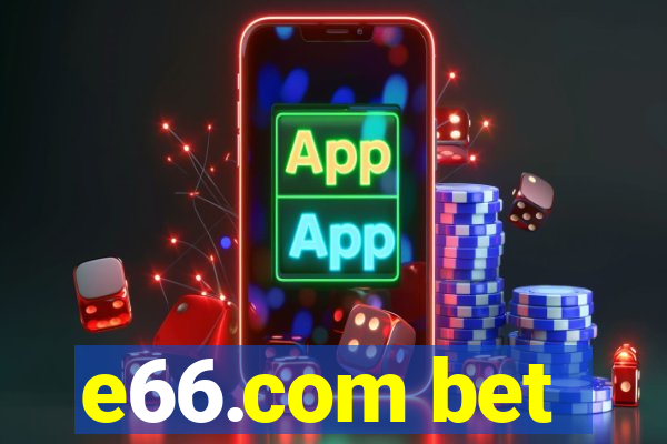 e66.com bet