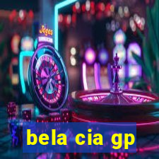 bela cia gp