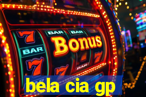 bela cia gp