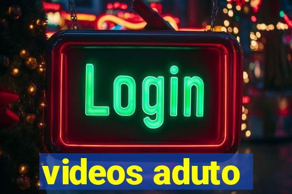 videos aduto