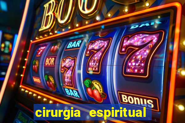 cirurgia espiritual marlon santos