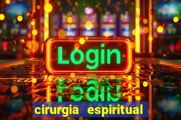 cirurgia espiritual marlon santos