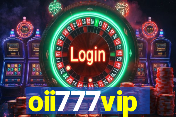 oii777vip