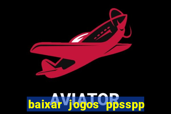 baixar jogos ppsspp para android