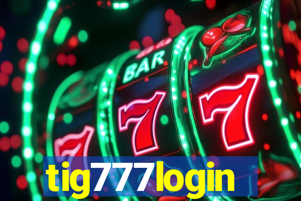 tig777login