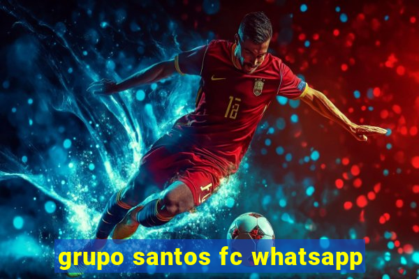 grupo santos fc whatsapp