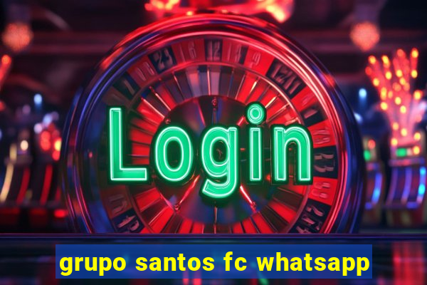 grupo santos fc whatsapp