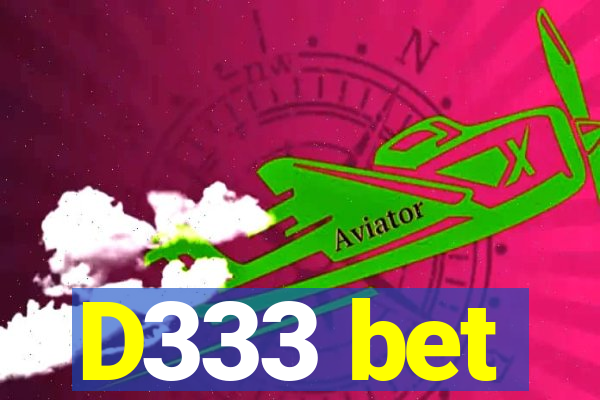 D333 bet