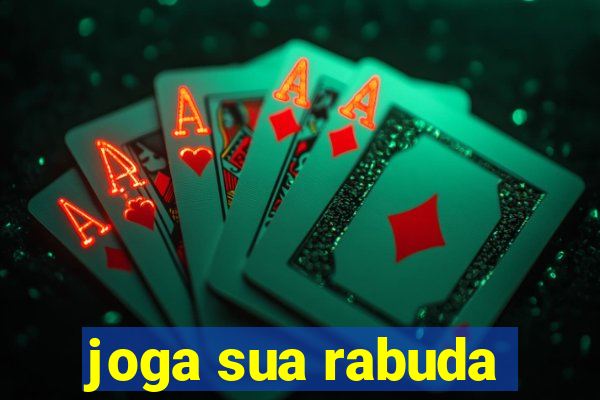 joga sua rabuda