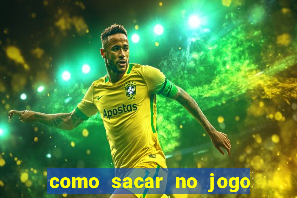 como sacar no jogo do tigrinho