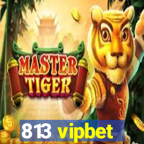 813 vipbet