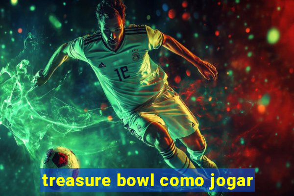 treasure bowl como jogar