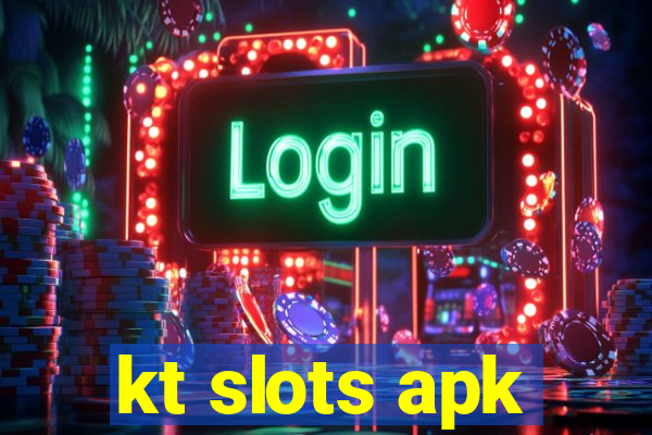 kt slots apk