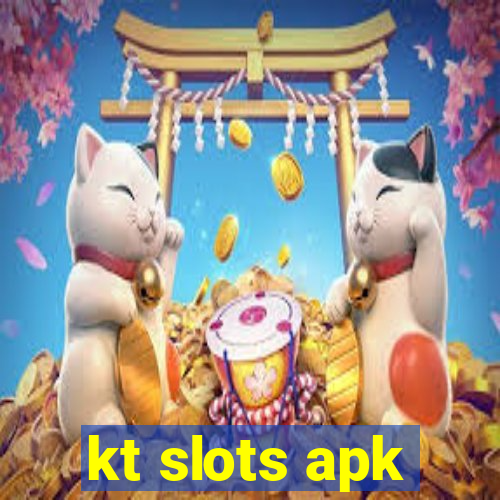 kt slots apk