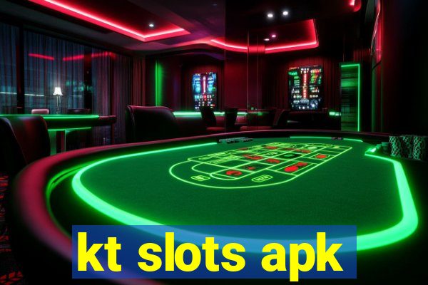 kt slots apk