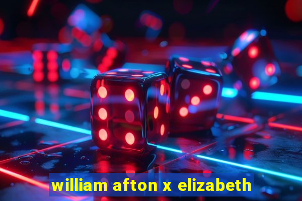 william afton x elizabeth