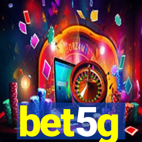 bet5g