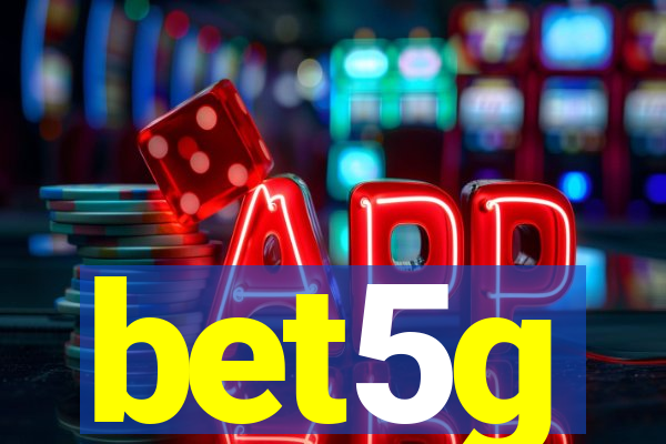 bet5g