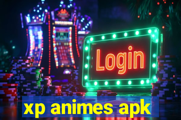 xp animes apk