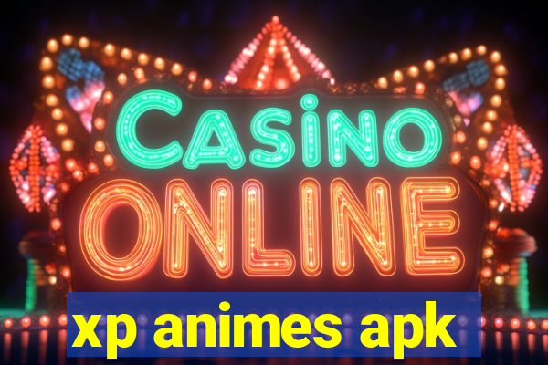 xp animes apk